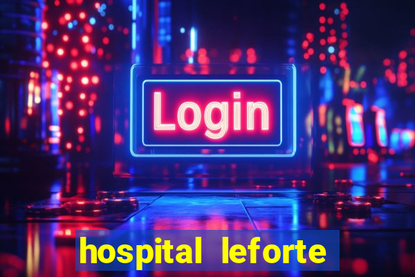 hospital leforte reclame aqui